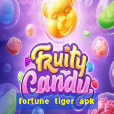 fortune tiger apk dinheiro infinito